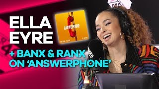 Ella Eyre + Banx & Ranx talk Answerphone and WhatsApp messages from Sean Paul