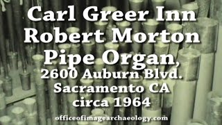 Video thumbnail for 1960s, SACRAMENTO CA, CARL GREER INN, ROBERT MORTON PIPE ORGAN by OLD FILM PRESERVATION