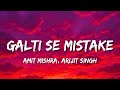 Galti Se Mistake Lyrics Amit Mishra Arijit Singh