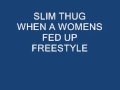 WHEN A WOMENS FED UP FREESTYLE SLIM THUG
