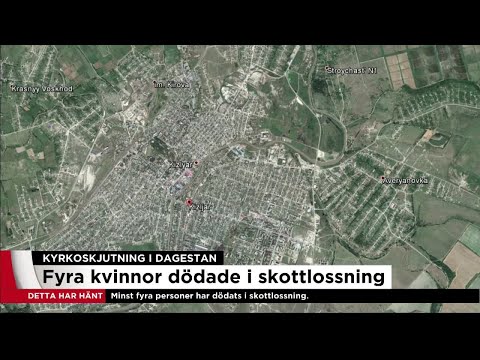 Skottlossning har ägt rum utanför kyrka i Dagestan - Nyheterna (TV4)