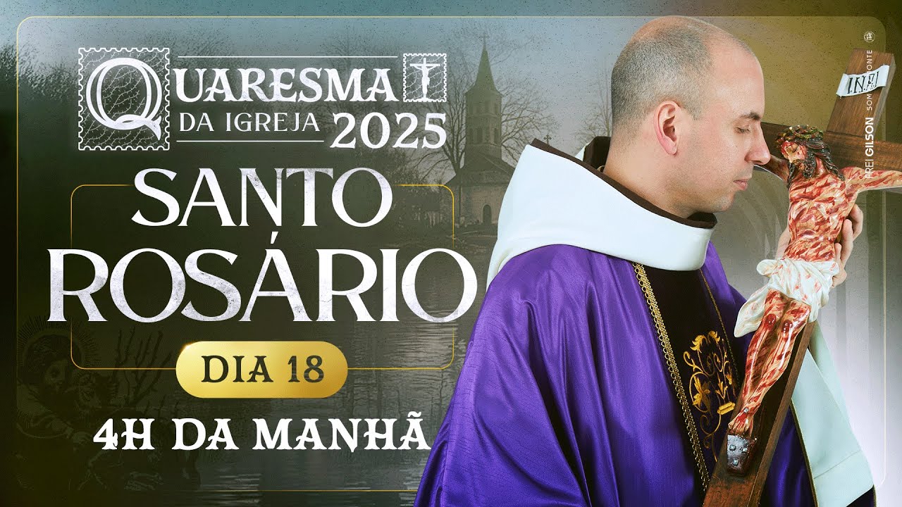 Santo Rosário | Quaresma 2025 | 03:40 | 18° Dia | Live Ao vivo