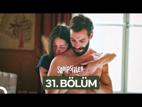 Sahipsizler 31. Bölüm
