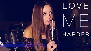 Love Me Harder - Ariana Grande & The Weeknd | Ali Brustofski Cover (Music Video)