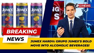 Jumex Hard®: Grupo Jumex's Bold Move into Alcoholic Beverages!