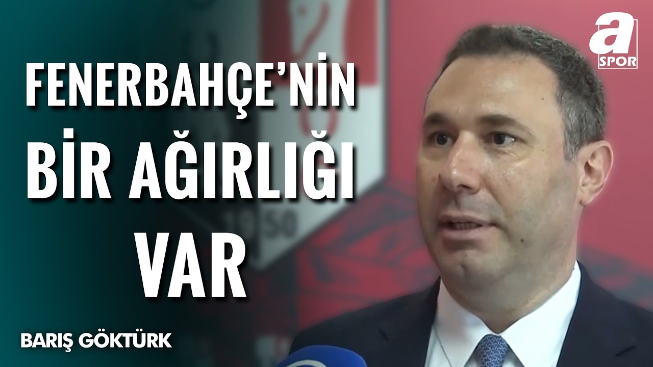Barış Göktürk: Fenerbahçe Zamanı Gelince Konuşur