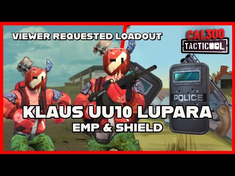 TACTICOOL: VIEWER REQUEST - KLAUS (100/10), UU10 (🟡🟡🟡), LUPARA (🟡🟡🟡), EMP & SHIELD