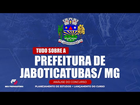 CONCURSO PREFEITURA DE JABOTICATUBAS/MG + PLANEJAMENTO DE ESTUDOS (EDITAL PUBLICADO)