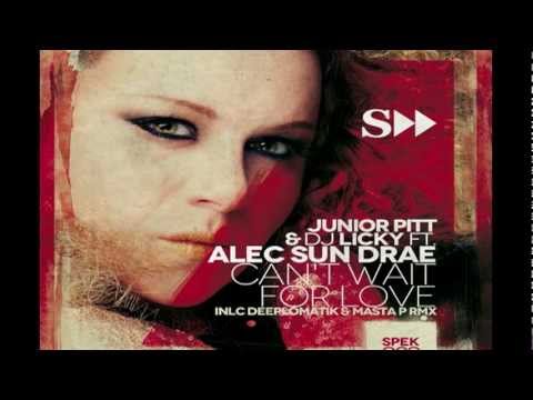 Junior Pitt, Licky Feat. Alec Sun Drae - Can't Wait For Love (Original Radio Mix)