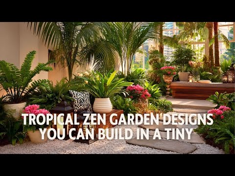 Tropical Zen Garden Designs You Can Build in a Tiny Backyard or Patio