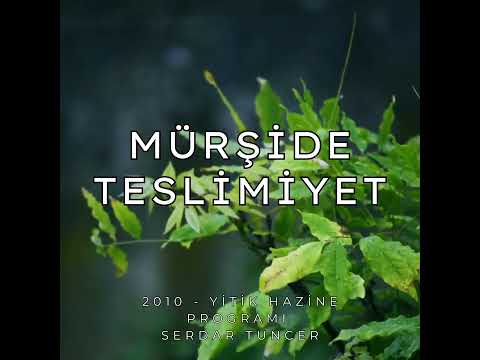 Mürşide Teslimiyet - 2010 Yılı Yitik Hazine Programı