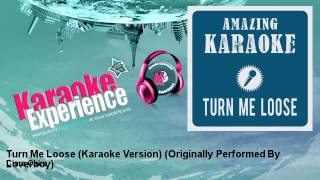 Clara Oaks - Turn Me Loose (Karaoke Version) - Originally Performed By Loverboy