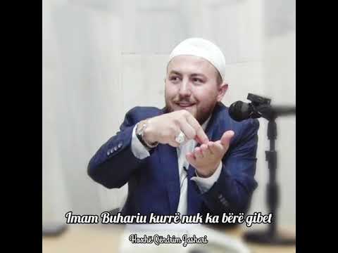 Imam Buhariu kurrë nuk ka bërë gibet - Hoxhë Qëndrim Jashari