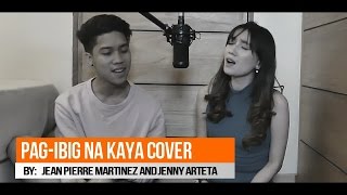 Pag-Ibig Na Kaya (Cover) by Jean Pierre Martinez and Jenny Arteta