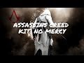 Assassins Creed Music Video "Kit: No Mercy"