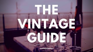 The Wine Vintage Guide - Knowing Which Year to Choose