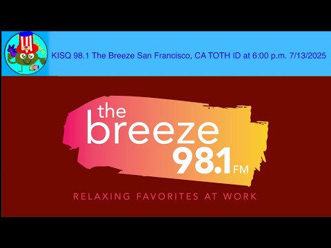 KISQ 98.1 The Breeze San Francisco, CA TOTH ID at 6:00 p.m. 7/13/2025