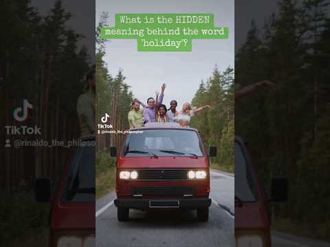 What is the HIDDEN meaning of the word 'holiday'? #holidays #philosophy #short