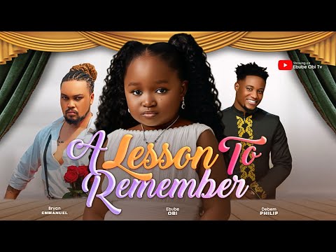 A LESSON TO REMEMBER - 2025 LATEST NIGERIAN NOLLYWOOD FULL MOVIE #movie #ebubeobi  #comedy #bossbaby