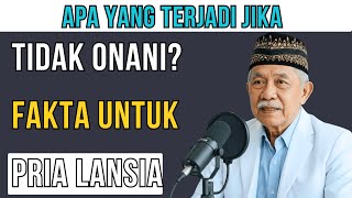 Download lagu APA YANG TERJADI JIKA TIDAK ONANI?  DAMPAK UNTUK PRIA LANSIA mp3