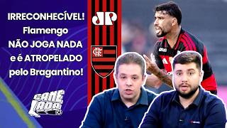 FLAMENGO PATÉTICO! "UM VEXAME! E FOI UMA IRRESPONSABILIDADE O QUE ELE FEZ!" | 3 a 0 do BRAGANTINO
