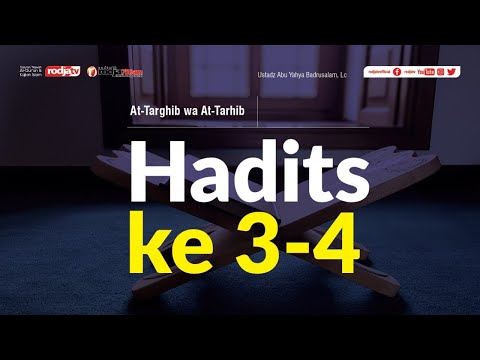 Shahih At-Targhib wa At-Tarhib: Hadits Ke 3-4 l Ustadz Abu Yahya Badru Salam, Lc.