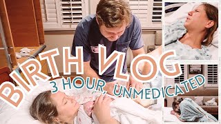 3 Hour FAST Unmedicated Labor and Delivery of Our Baby — Positive Hospital Birth Vlog!