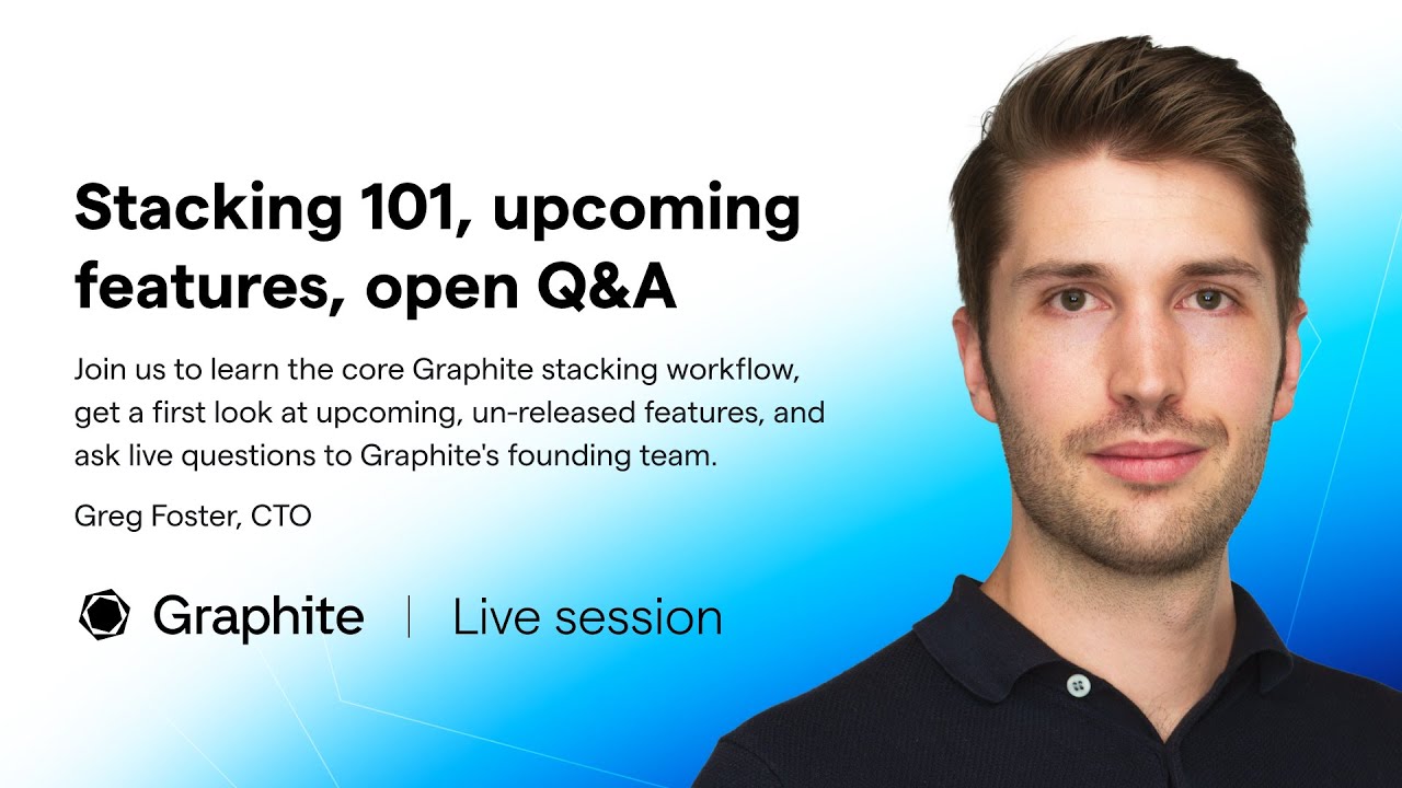 Learn Graphite with our CTO: Stacking 101, upcoming features, open Q&A