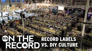 Record Labels vs. DIY Culture ON THE RECORD | Metal Injection