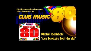 Michel Bernholc - Les bronzés font du ski - ClubMusic80s