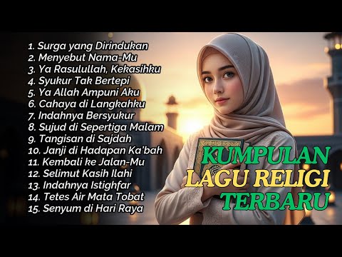Kumpulan Lagu Religi Terbaik 🎶 Bikin Hati Adem & Tenang ✨ Cocok Buat Remaja!