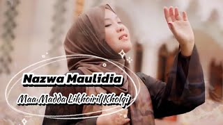 Download lagu NAZWA MAULIDIA - MAA MADDA LIKHOIRIL KHOLQI | MUSIC VIDEO | SHOLAWAT MERDU mp3