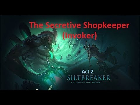 Dota 2 | Multiplayer Campaign | Siltbreaker: Act 2 | The Secretive Shopkeeper (Invoker)