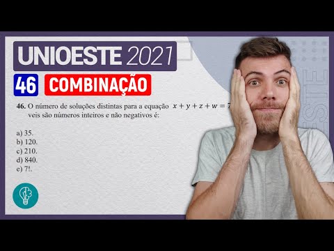46 UNIOESTE 2021 - COMBINAÇÃO - O número de soluções distintas para a equação , em que as variáveis
