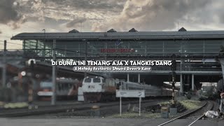Download lagu Didunia Ini Tenang Aja X Malam Ini Dj Tangkis Dang X Melody Aesthetic (Slowed Reverb) mp3