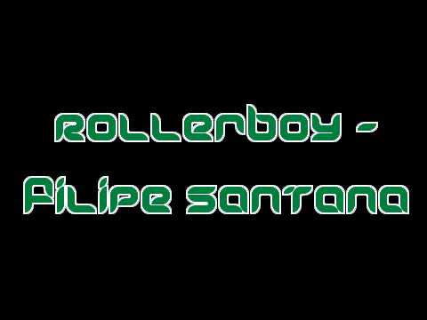 Filipe Santana - Rollerboy