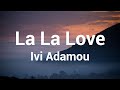 Ivi Adamou La La Love Lyrics