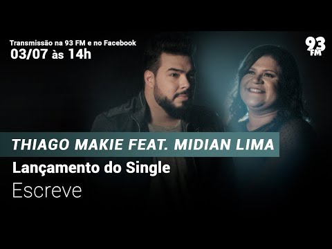 LANÇAMENTO DO SINGLE "ESCREVE" - THIAGO MAKIE FEAT. MIDIAN LIMA