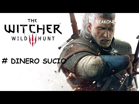 THE WITCHER 3. WILD HUNT. DINERO SUCIO