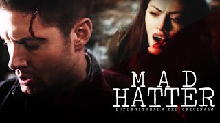 Supernatural & The Originals - Mad Hatter 