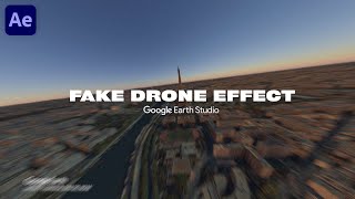 Fake drone effect tutorial on Google Earth Studio