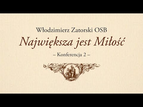Największa jest Miłość. Konferencja 2