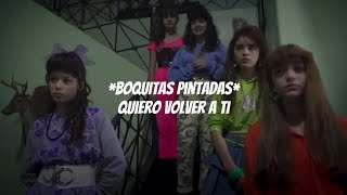 Quiero volver a ti // Boquitas Pintadas [Letra]