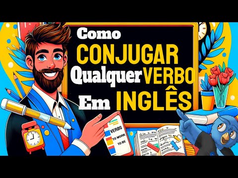 Domine a Conjugação de Qualquer Verbo em Inglês