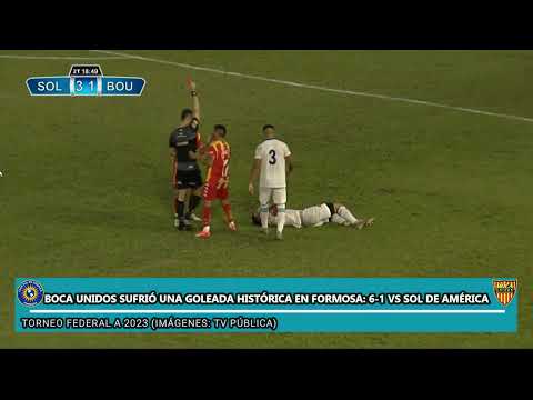#FEDERALA 2023: SOL DE AMÉRICA (FSA) 6 - BOCA UNIDOS 1 (RESUMEN FECHA 7) CORREGIDO Y COMPLETO