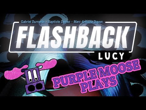 Purple Moose Plays...Flashback: Lucy