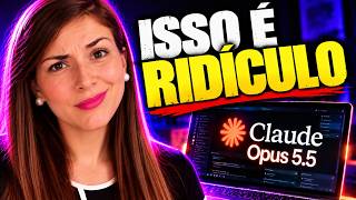 Claude Opus 5.5 é simplesmente ABSURDO!
