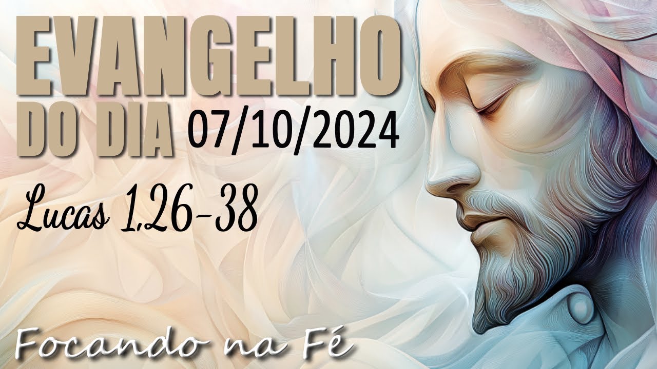 EVANGELHO DO DIA 07/10/2024 | HOMILIA DIÁRIA | Lucas 1,26-38