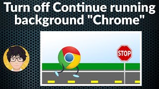 Stop Google Chrome Running in the background 💻⚙️🐞
