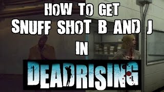 Dead Rising Snuff shot B and J achievement Guide